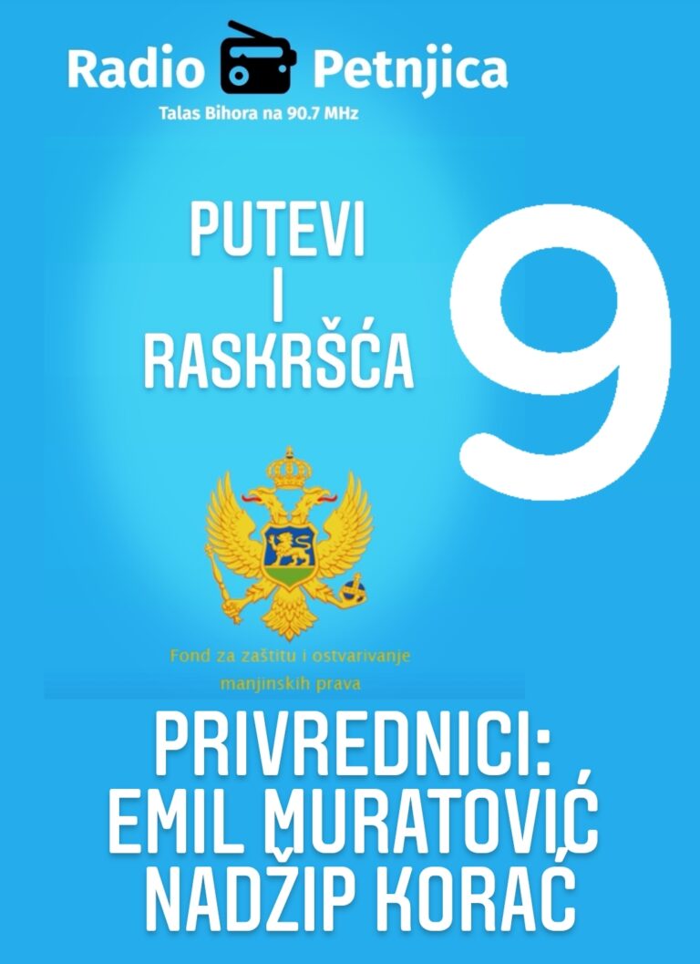 “Putevi i Raskršća” (9): Privrednici Emil Muratović i Nadžip Korać