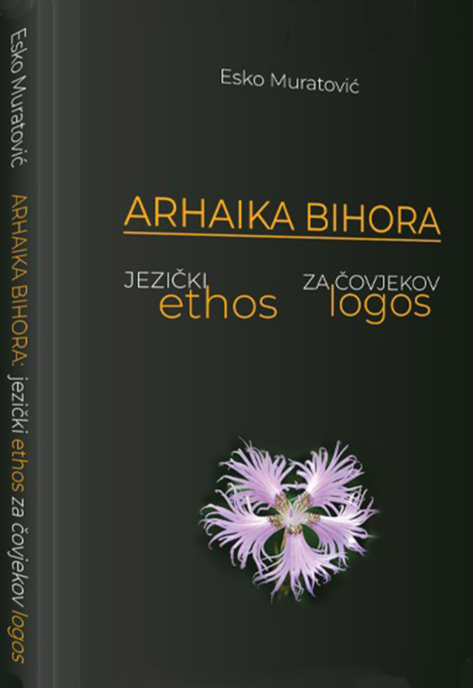 Esko Muratović, Arhaika Bihora – Jezički ethos za čovjekov logos: KOLEKTIVNA BIBLIOTEKA ŽIVOTA