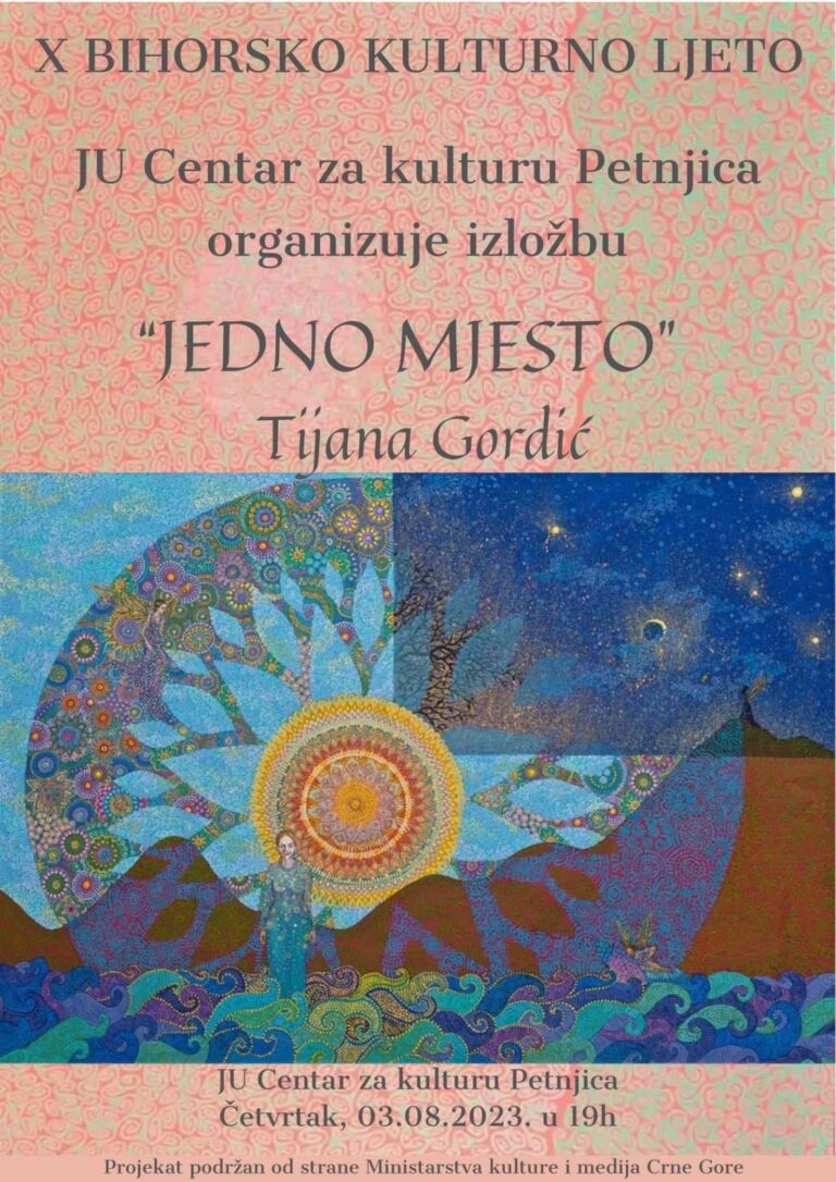 BIHORSKO KULTURNO LJETO: IZLOŽBA “JEDNO MJESTO” TIJANE GORDIĆ U CENTRU ZA KULTURU PETNJICA