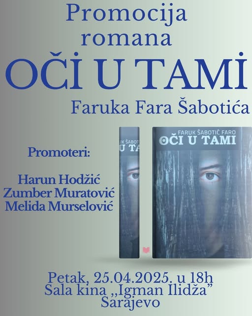 U SARAJEVU PROMOCIJA ROMANA “OČI U TAMI” FARUKA FARA ŠABOTIĆA