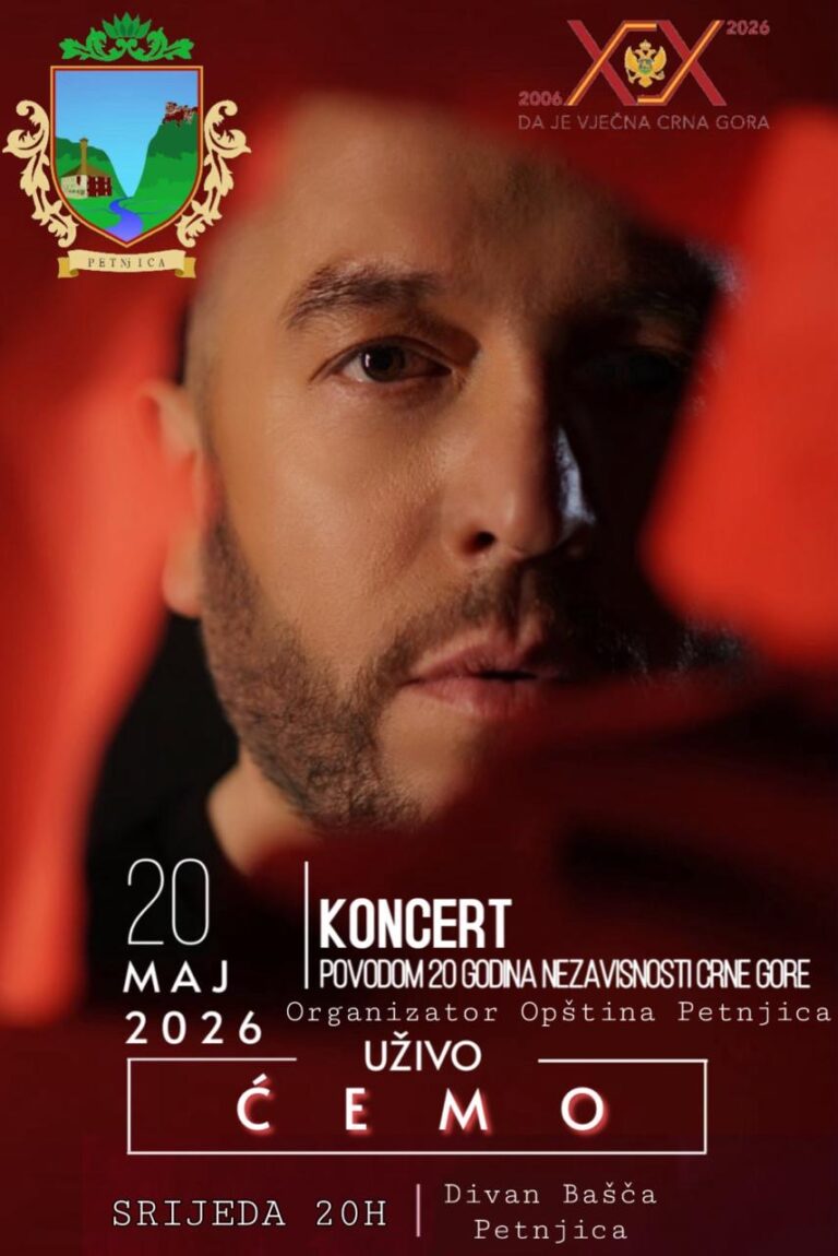 ĆEMO U PETNJICI 20. MAJA: KONCERT POVODOM 20 GODINA NEZAVISNOSTI CRNE GORE